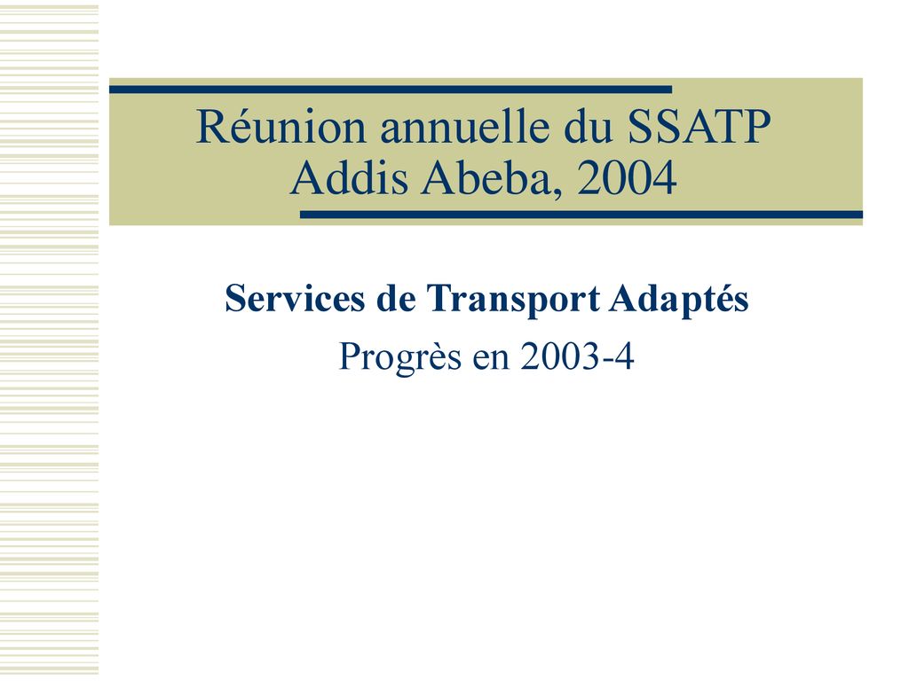 Réunion annuelle du SSATP Addis Abeba ppt télécharger